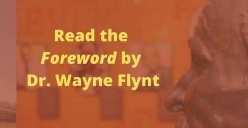 Read the Foreward by Dr. Wayne Flynt