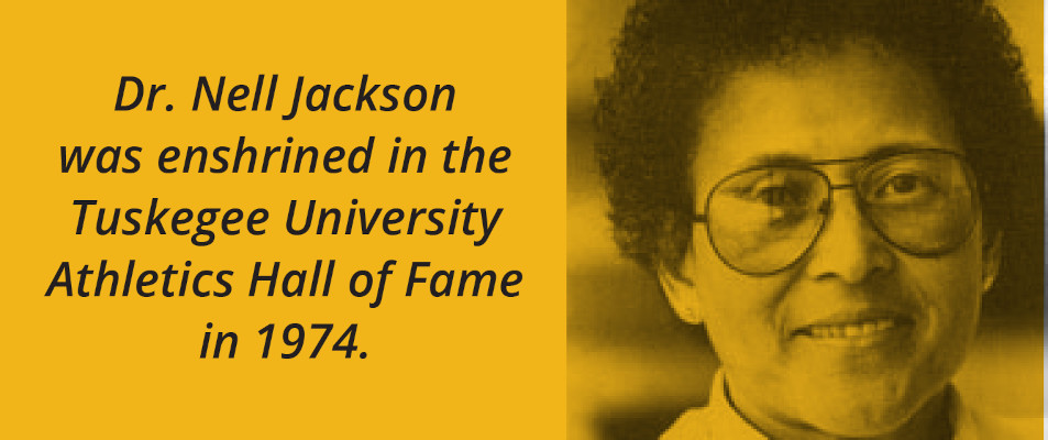 Dr. Nell Jackson was enshrined in the Tuskegee University Athletics Hall of Fame in 1974