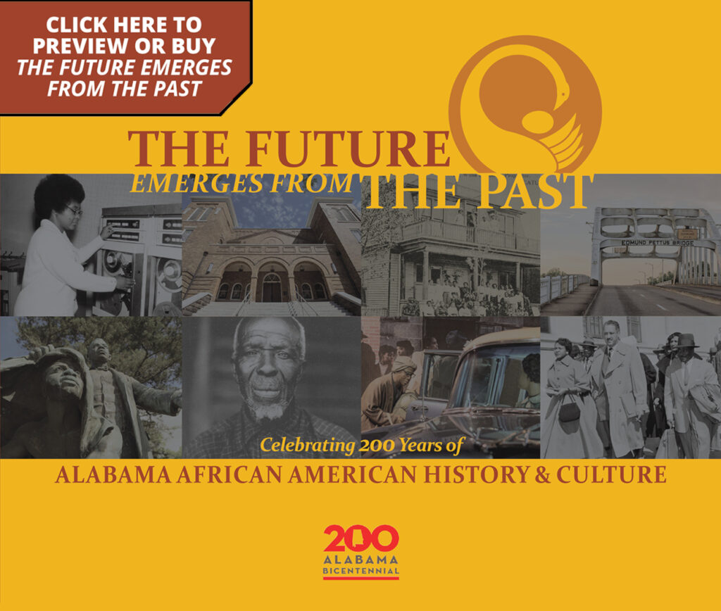 Front cover of The Future Emerges from the Past book. Subtitle is Celebrating 200 years of Alabama African American History and Culture. It shows a collage of historical pictures and the Alabama Bicentennial logo. There's a badge in the top right corner that says Click here to preview or buy The Future Emerges from the Past