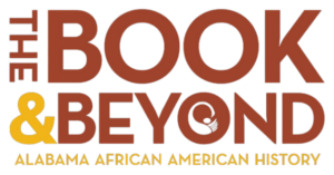 The Book and Beyond logo; Alabama African American History